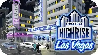 Project Highrise: Las Vegas DLC &ndash; 1. Hotel Hijinks &ndash; Let's Play Project Highrise: Las Vegas