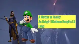 Batman Arkham Knight - A Matter Of Family - As Batgirl (Gotham Knights) & Luigi