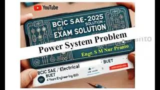 🚀 BCIC SAE (EEE) 2025 | Power System Analysis Solved! | BUET Exam Full Breakdown & Key Concepts