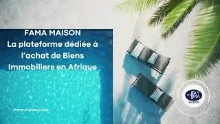 Lancement officiel de la plateforme FAMA MAISON Afrique (www.etsfama.com)