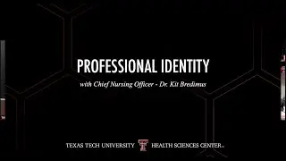 Professional Identity with Chief Nurse Officer Dr. Kit Bredimus