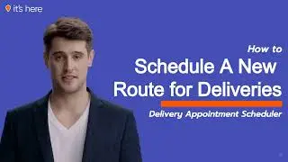 How To: Schedule A New Route | It's Here Delivery Scheduler App