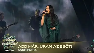 Add m&aacute;r, Uram az esőt! (GUBIK PETRA) | Csin&aacute;ljuk a fesztiv&aacute;lt! | D&Ouml;NTŐ | 5.