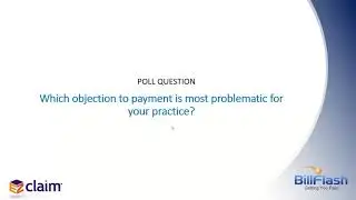 EZClaim and BillFlash: Overcoming the Top 6 Objections Patients Have to Paying Their Medical Bills
