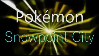 Pok&eacute;mon - Snowpoint City (Remix)