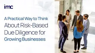 A Practical Way to Think About Risk Based Due Diligence for Growing Businesses