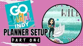 Go Wild 2025 [Creating a Go Wild Planner - Part 1]