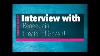 Interview with Renee Jain from GoZen!