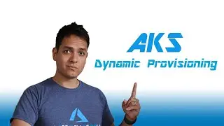 Dynamic Provisioning with Azure Kubernetes Service (Part 1)