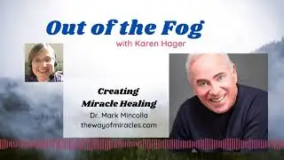 Creating Miracle Healing with Dr. Mark Mincolla