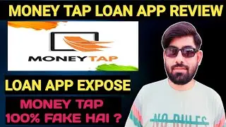 money tap loan app review.money tap loan app fake or real.money tap expose. moneytap loan repayment