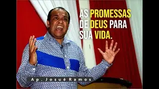 As Promessas de Deus para sua vida | Ap. Josué Ramos