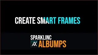 Create Smart Frames | Tips | Album Designing Software | Sparklinc AlbumPs