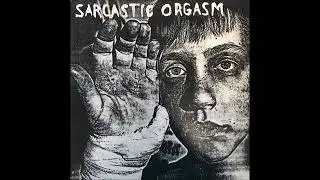 Sarcastic Orgasm - Sarcastic Orgasm (1986, US, experimental no wave post-punk))