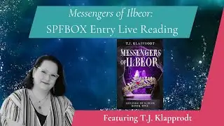 Live Reading By SPFBOX Author T.J. Klapprodt: 'Messengers of Ilbeor'
