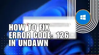 ✅ MASTERY: How to Fix Error code: 126 in Undawn | Solution