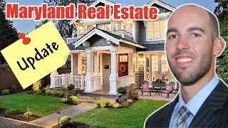 Maryland Real Estate Market Update!