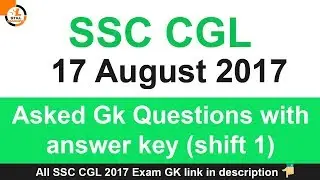 SSC CGL 17 August 2017 Asked Gk Questions with answer key shift 1