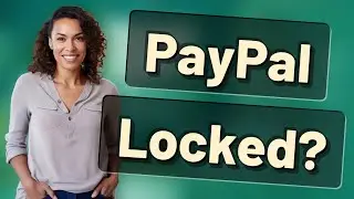 What Should You Do First If Your PayPal Account Is Locked?