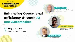 Webinar: Enhancing Operational Efficiency through AI and Automation