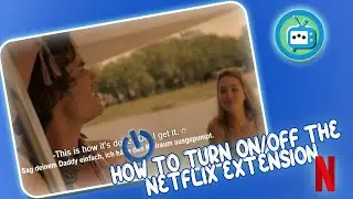 How to turn on/Off the Netflix extension