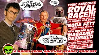 LIVE@5: Doctor Who - Toxic Fandom's Royal Outrage!!! Boba Fett Cut??? Doctor Who Magazine Reviewed!!