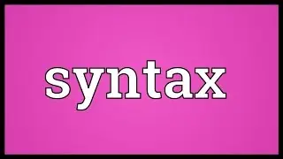 Syntax Meaning