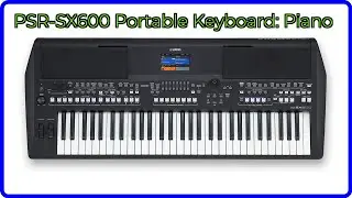 REVIEW (2026): PSR-SX600 Portable Keyboard: Piano. ESSENTIAL details.