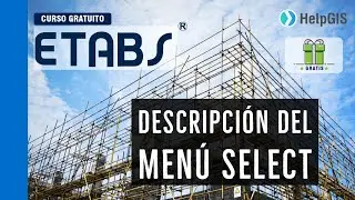 ETABS DESDE CERO - 08: DESCRIPCIÓN DEL MENÚ SELECT
