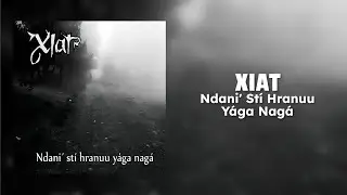 XIAT - Ndani' St&iacute; Hranuu Y&aacute;ga Nag&aacute; (2016) | Full Album (Remastered)