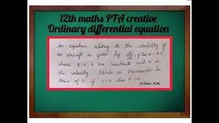 12th Maths PTA Creative question Ordinary Differential Equation