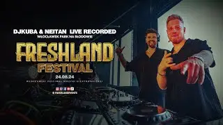 DJKUBA & NEITAN Liveset @ Freshland Festival 2024