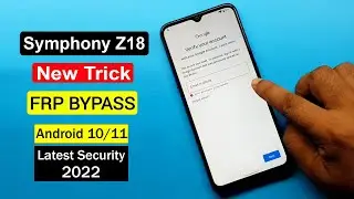 Symphony Z18 FRP Unlock | New Trick 2022 | Symphony Z18 Google Account Bypass (NO PC) Z18 FRP Bypass