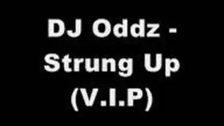 DJ Oddz - Strung Up (V.I.P)