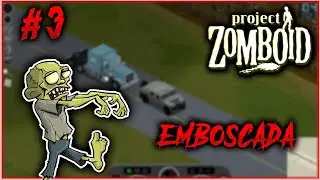 Perdí todo en Proyect Zomboid # 3