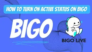 How to Turn On Active Status on Bigo Live || Web Solutions