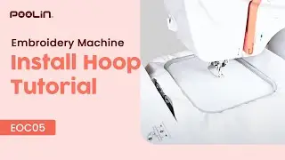 How to Install&Remove Embroidery Hoops of EOC05 Embroidery Machine For Beginners