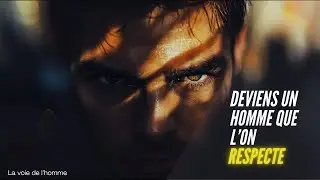 17 traits d'un homme de grande valeur - Deviens un homme que l'on respecte