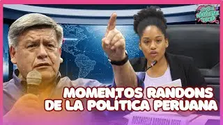 MOMENTOS RANDONS DE LA POLÍTICA PERUANA | LO QUE NADIE TE DICE