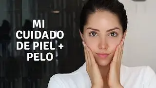 MI CUIDADO de LA PIEL Y PELO!