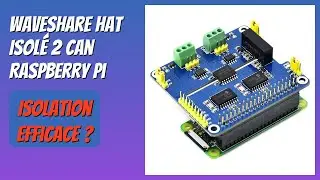 AVIS (2025) : Waveshare Hat Isol&eacute; 2 Can Raspberry Pi. D&Eacute;TAILS