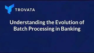 Understanding the Evolution of Batch Processing in Banking