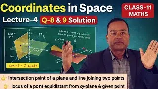 Coordinates in Space | Lecture-4 | Q-8 & Q-9 Full Solution | Class 11 Maths | Shrawan Sir