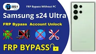 S24 Ultra FRP Bypass без ПК | Samsung Galaxy S24