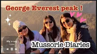 GEORGE EVEREST PEAK 🏔️ Mussorie Diaries ❄️ PART 2