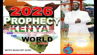 2026 KENYA AND WORLD PROPHECY.