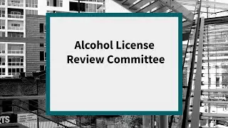 Alcohol License Review Committee: Meeting of January 21, 2025