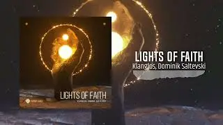Klanglos, Dominik Saltevski - Lights Of Faith (Original Mix)