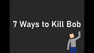 7 Ways to Kill Bob | Mutilate a Doll 2