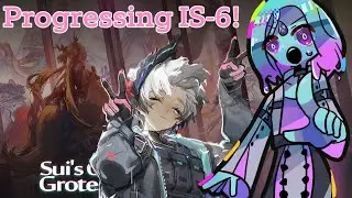 We Gotta Grind IS-6! 【 Arknights 】
